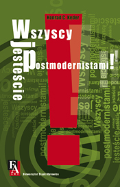 Konrad C. Kęder  'Wszyscy jesteście postmodernistami!'