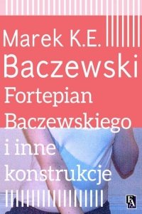 Fortepian Baczewskiego i inne konstrukcje