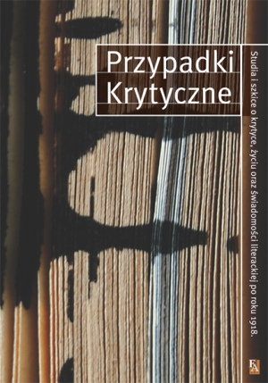 Przypadki krytyczne. Studia i szkice...